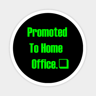 promoted to home office. nice home, happy family Magnet